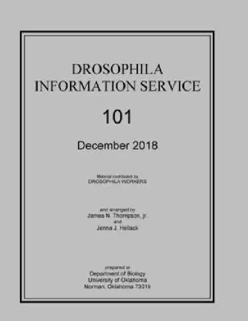 Drosophila Information Service December 2018 Vol. 101 by James Thompson
