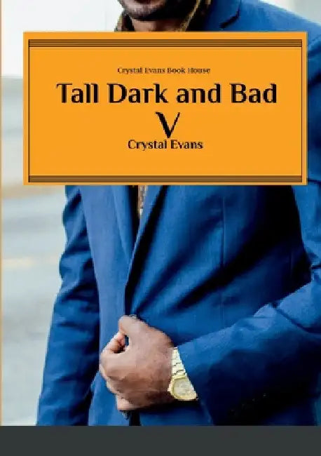 Tall Dark and Bad V by Crystal Evans