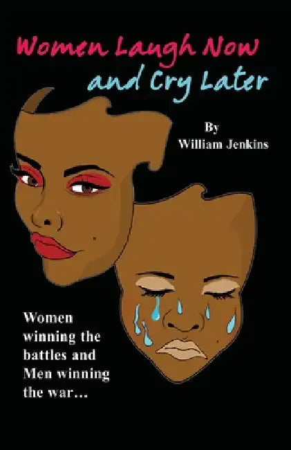 Women Laugh Now and Cry Later by William Jenkins