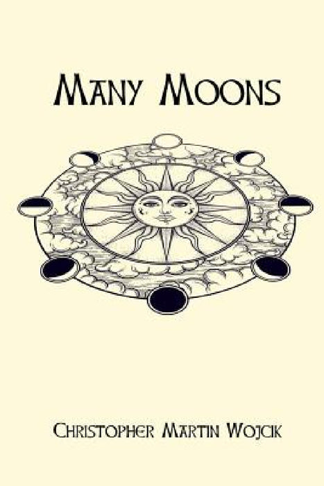 Many Moons (4th Edition) by Christopher Wojcik