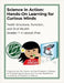 Science in Action: Hands-On Learning for Curious Minds: Tooth Structure, Function, and Oral Health Grades 1-3 Lesson Plan by Wieczorek, Ania
