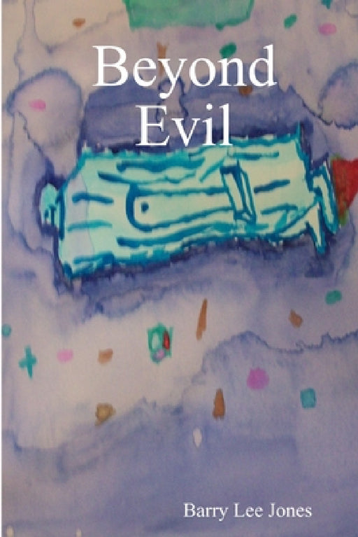 Beyond Evil by Barry Lee Jones