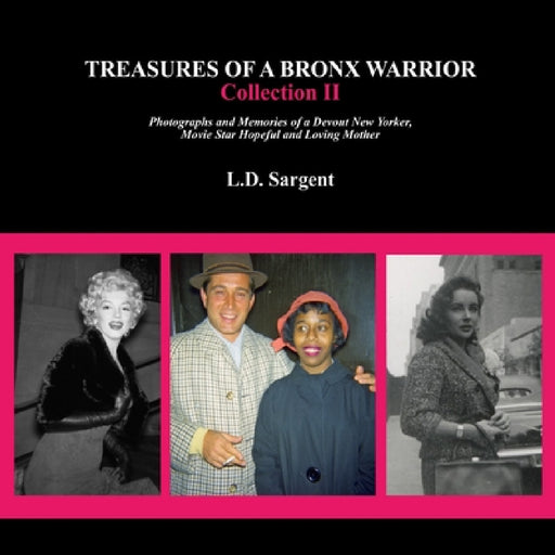 Treasures of a Bronx Warrior, Collection II by L. D. Sargent