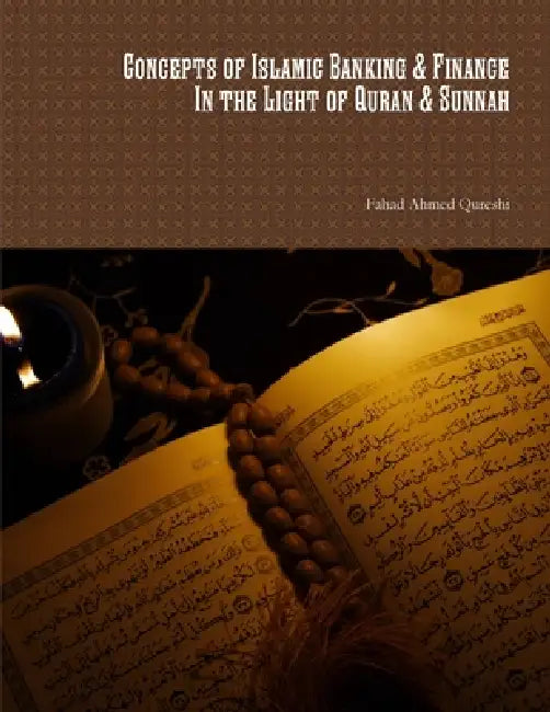 Concepts of Islamic Banking & Finance in the Light of Quran & Sunnah by Mufti Fahad Ahmed Qureshi