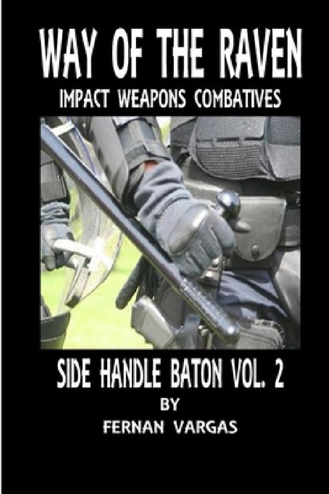 Way of the Raven Side Handle Baton Volume Two by Fernan Vargas