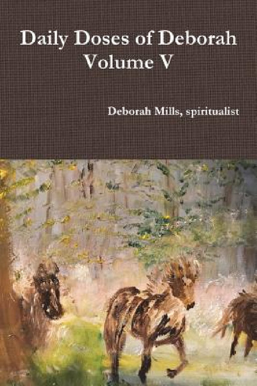 Daily Doses of Deborah V by Spiritualist Deborah Mills
