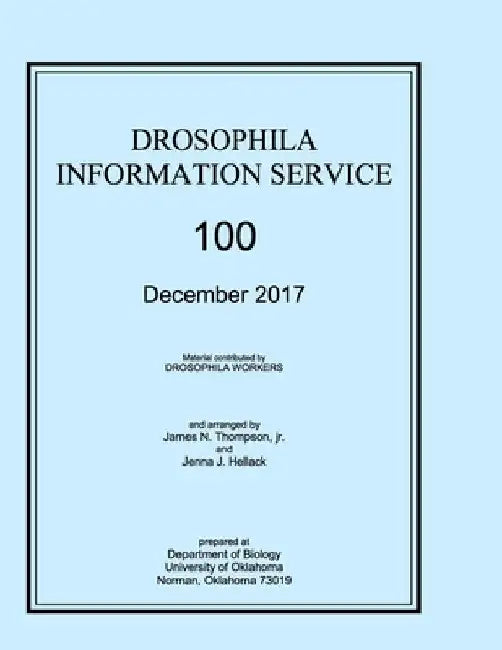 Drosophila Information Service, 2017, Volume 100 by James Thompson