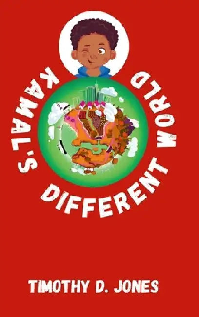 Kamal's Different World by Timothy D. Jones