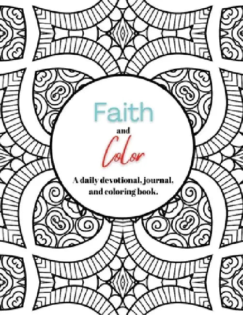 Faith and Color: A daily devotional, journal, and coloring book by Amy Rutherford