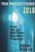 Ten Predictions 2018: Plus the US Midterm Election Forecast by John Hogue