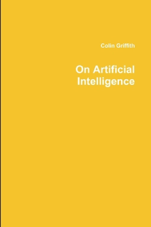 On Artificial Intelligence by Colin Griffith