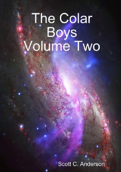 The Colar Boys Volume Two by Scott C. Anderson