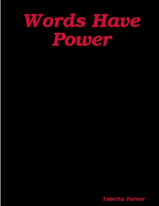 Words Have Power by Tabitha Turner
