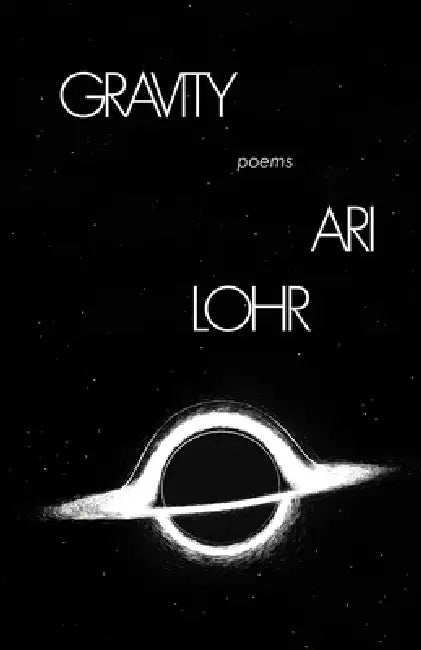 Gravity by Ari Lohr, Gutslut Press
