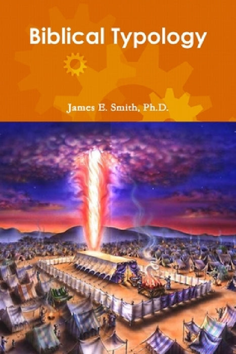 Biblical Typology by James E. Smith