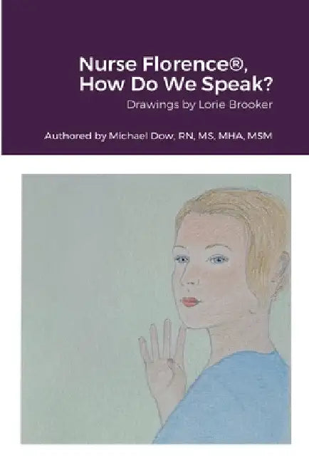 Nurse Florence(R), How Do We Speak? by Michael Dow