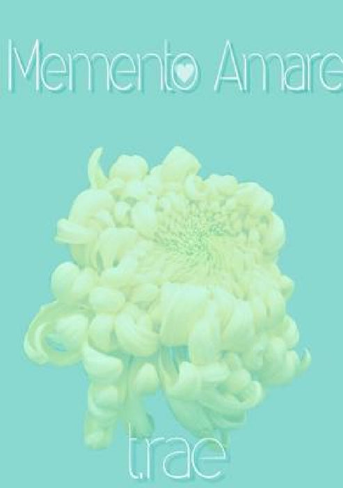 Memento Amare by T. Rae