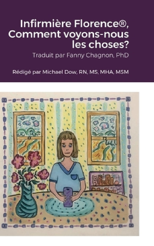 Infirmière Florence(R), Comment voyons-nous les choses? by Michael Dow, Joann Smith, Fanny Chagnon