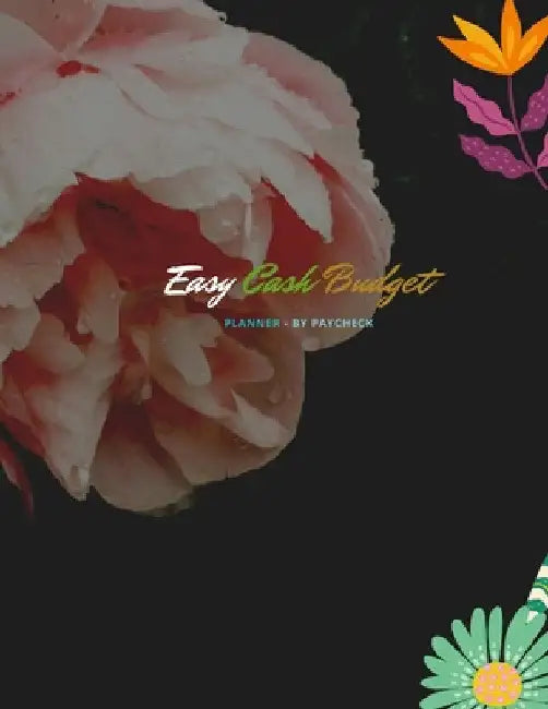 Easy Cash Budget Planner: Paycheck by Paycheck by Reina Cornelio