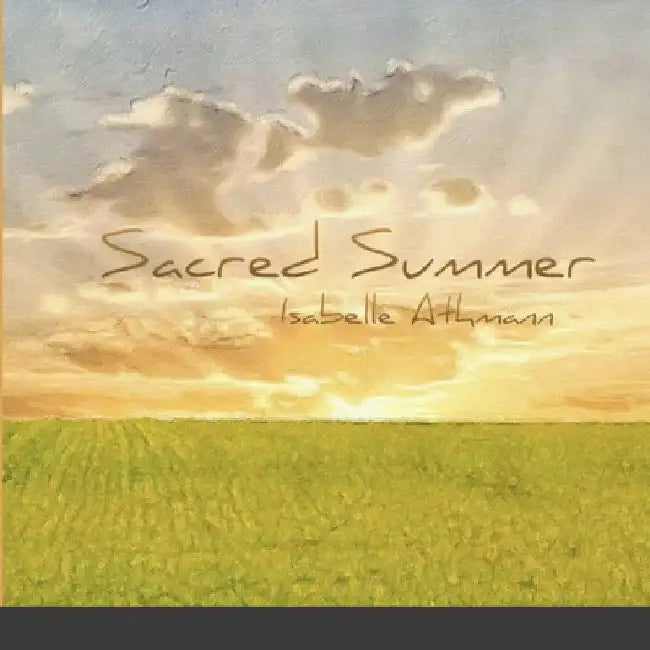 Sacred Summer by Isabelle Athmann
