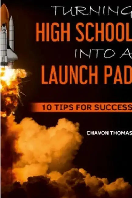 Turning High School Into a Launch Pad by Chavon Thomas
