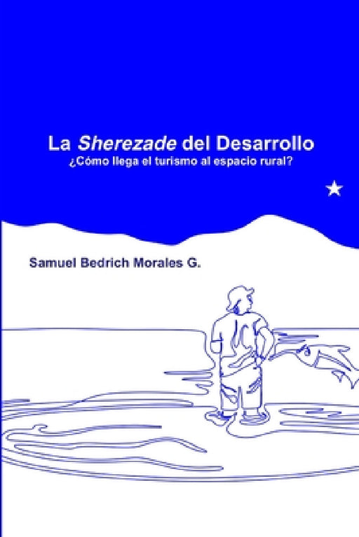 Sherezade Tapa Blanda by Samuel Bedrich Morales G.