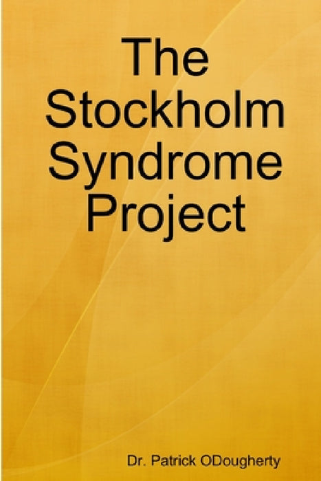 The Stockholm Syndrome Project by Patrick Odougherty