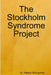 The Stockholm Syndrome Project by Patrick Odougherty