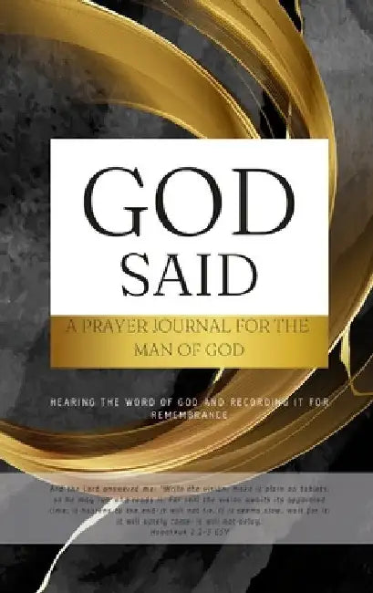 God Said: Hearing the Word of God and Recording it for Remembrance by Ebony Nicole Smith