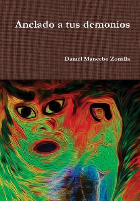 Anclado a tus demonios by Daniel Mancebo Zorrilla
