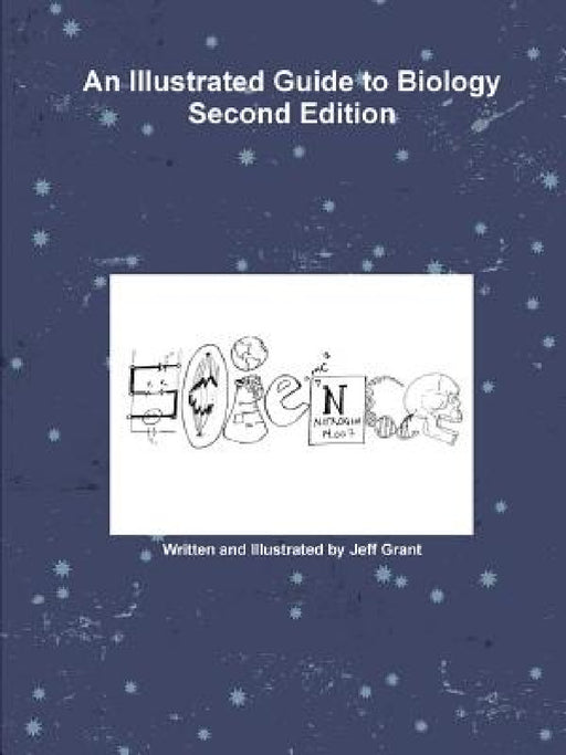 An Illustrated Guide to Biology Second Edition by Jeff Grant