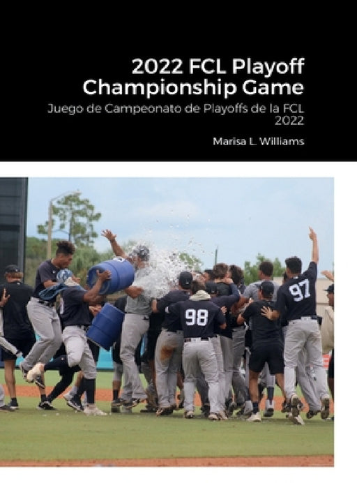 2022 FCL Playoff Championship Game: Juego de Campeonato de Playoffs de la FCL 2022 2022 FCLプレーオフチャ by Marisa L. Williams