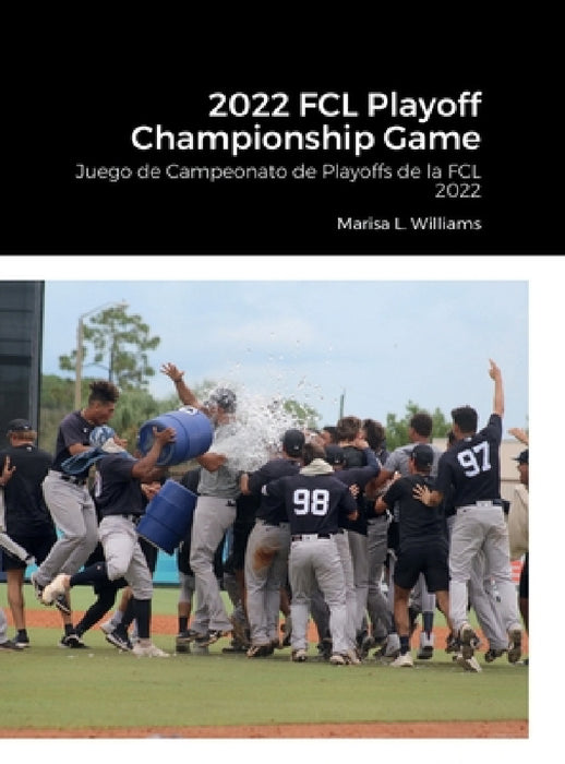 2022 FCL Playoff Championship Game: Juego de Campeonato de Playoffs de la FCL 2022 2022 FCLプレーオフチャ by Marisa L. Williams