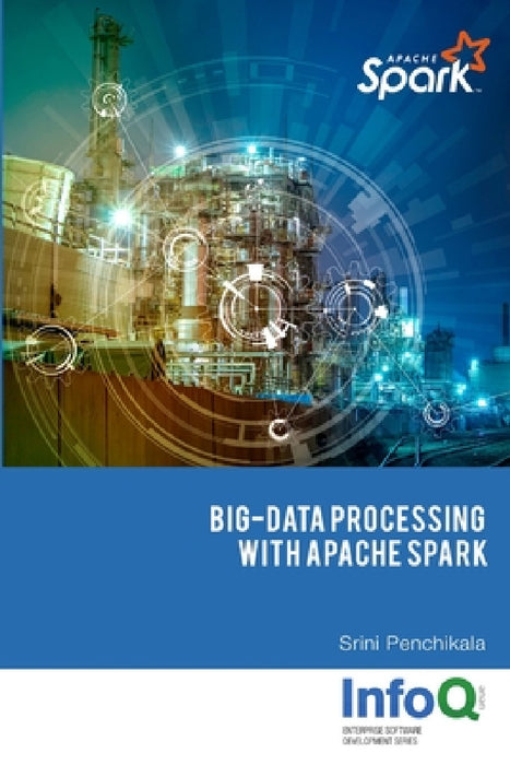 Big Data Processing with Apache Spark by Srini Penchikala