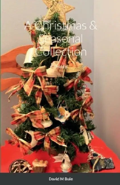 A Christmas & Seasonal Collection 2nd Ed by David Buie