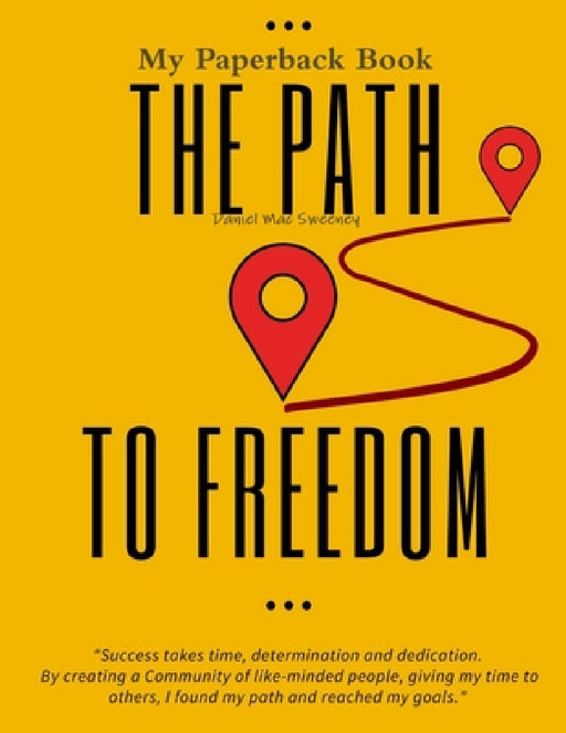 The Path To Freedom by Daniel Mac Sweeney