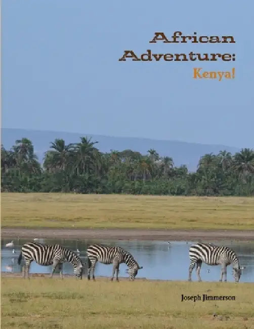 African Adventure: Kenya! by Joseph Jimmerson