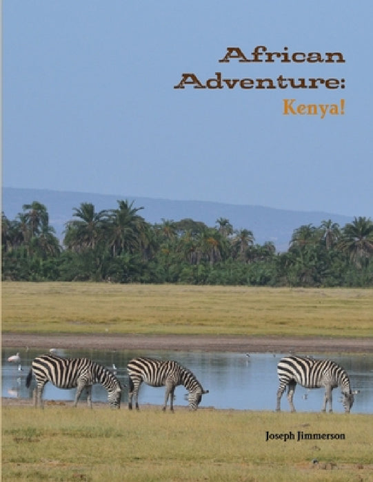 African Adventure: Kenya! by Joseph Jimmerson