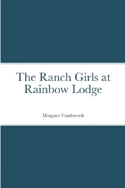 The Ranch Girls at Rainbow Lodge by Margaret Vandercook