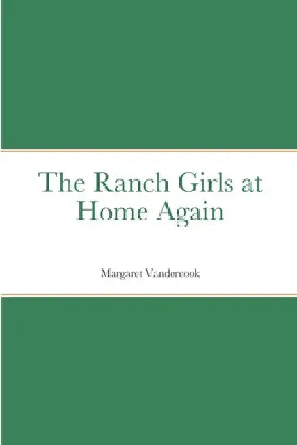 The Ranch Girls at Home Again by Margaret Vandercook