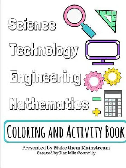 Science, Technology, Engineering, and Mathematics Coloring and Activity Book by Danielle Connolly