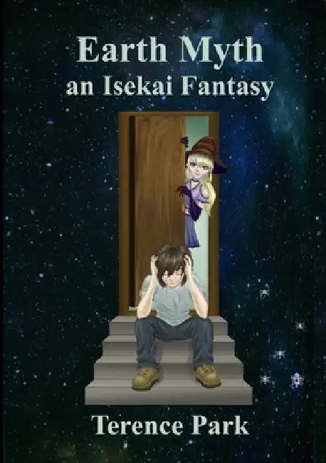 Earth Myth An Isekai Fantasy: Door Witch by Terence Park