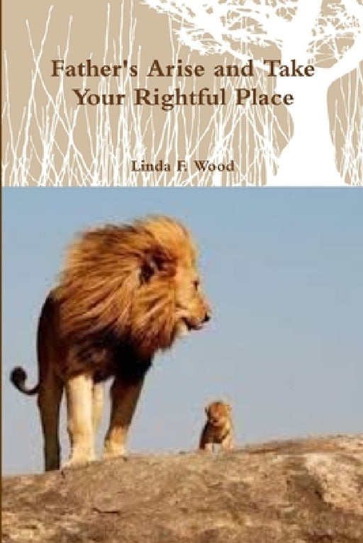 Father's Arise and Teach your Children by Lind Wood