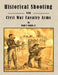 Historical Shooting with Civil War Cavalry Arms by Hugh Knight