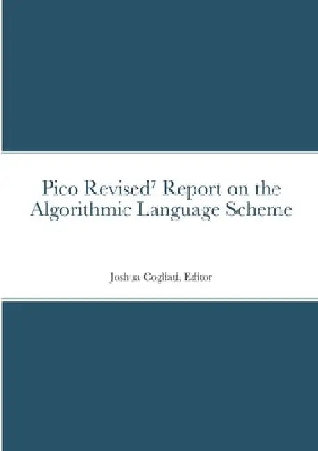 Pico Revised⁷ Report on the Algorithmic Language Scheme by Joshua Cogliati