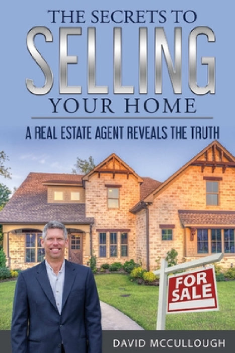 The Secrets to Selling Your Home by David McCullough