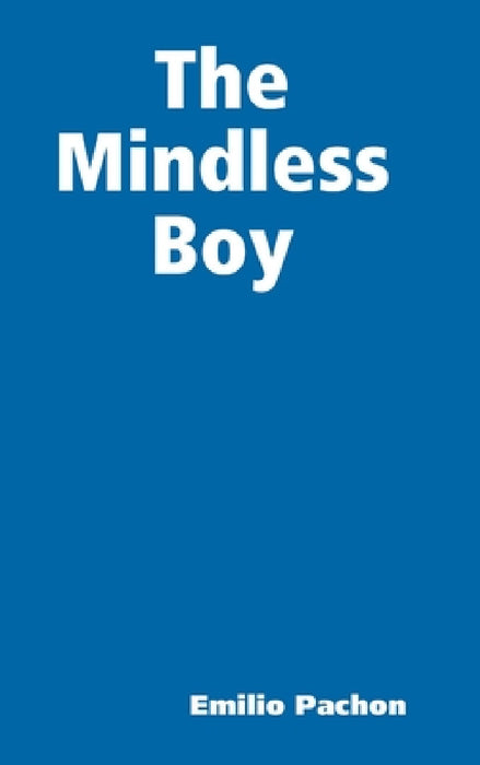 The Mindless Boy by Emilio Pachόn