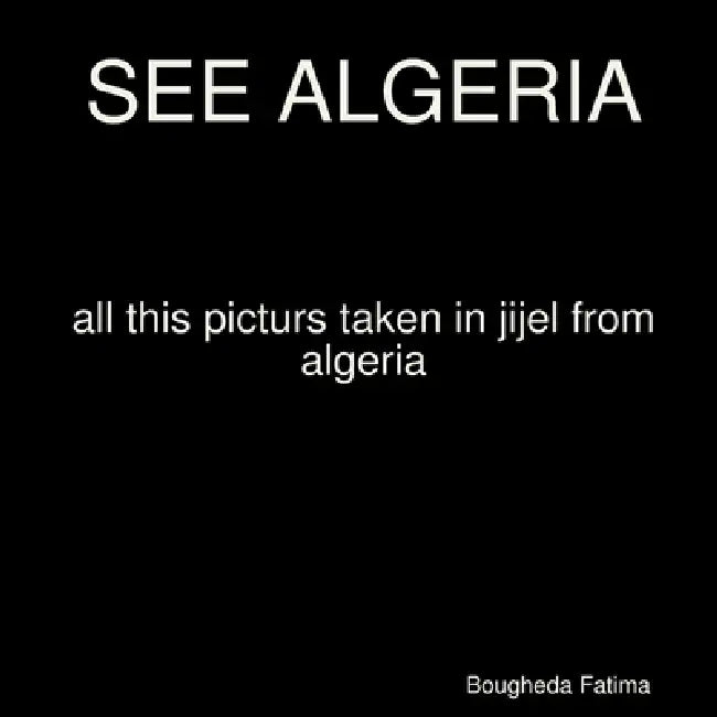 See Algeria by Bougheda Fatima