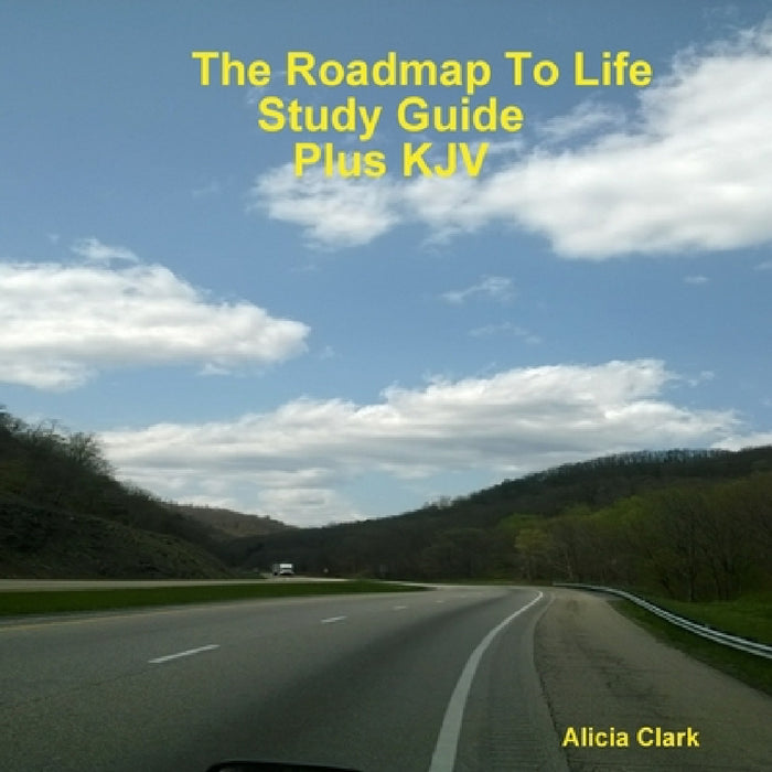 The Road Map To Life Study Guide Plus KJV by Alicia Clark