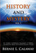 History and Mystery: The Complete Eschatological Encyclopedia of Prophecy, Apocalypticism, Mythos, and Worldwide Dynamic Theology Vol 1 by Bernie L. Calaway